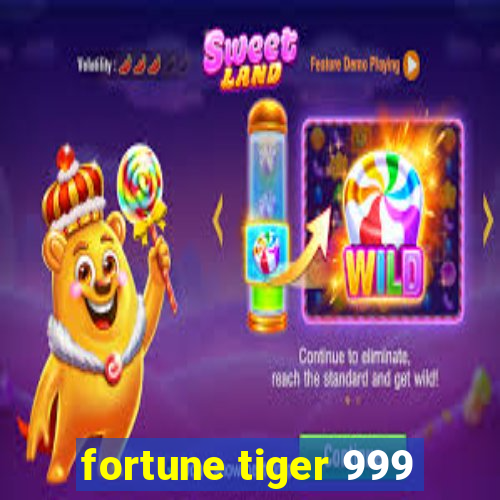 fortune tiger 999